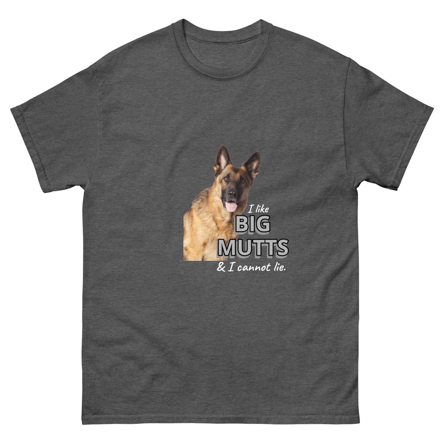 I like BIG MUTTS T-shirt